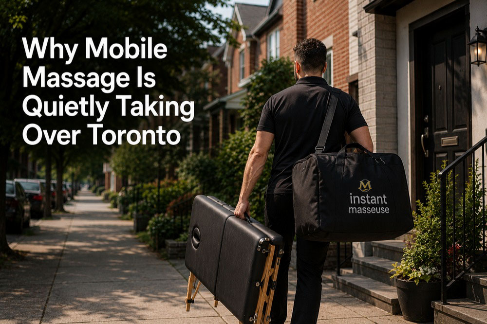Why Mobile Massage Is Quietly Taking Over Toronto