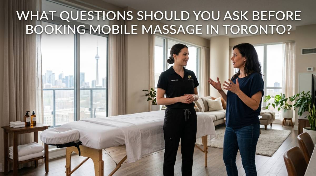 What Questions Should You Ask Before Booking Mobile Massage in Toronto?